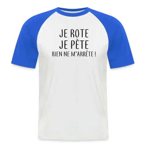 Je Rote, Je Pète, Rien Ne M'Arrête ! - T-shirt baseball manches courtes Homme