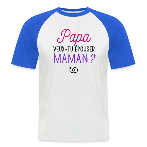 Veux-tu Épouser Maman, Papa ? - T-shirt baseball manches courtes Homme