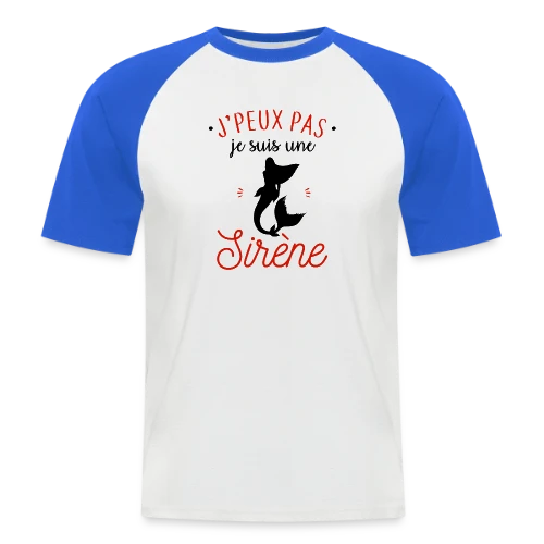 J'peux pas, je suis une sirène - T-shirt baseball manches courtes Homme