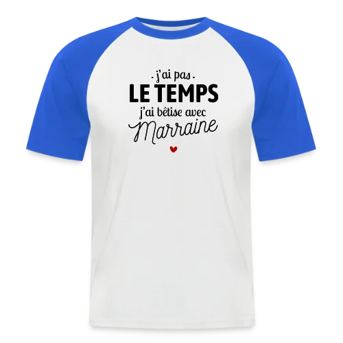 J'ai Pas le Temps, J'ai Bêtises avec Marraine - T-shirt baseball manches courtes Homme