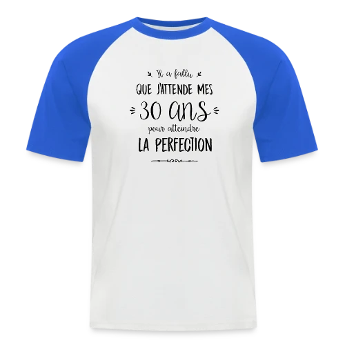 30 Ans : La Perfection Atteinte ! - T-shirt baseball manches courtes Homme