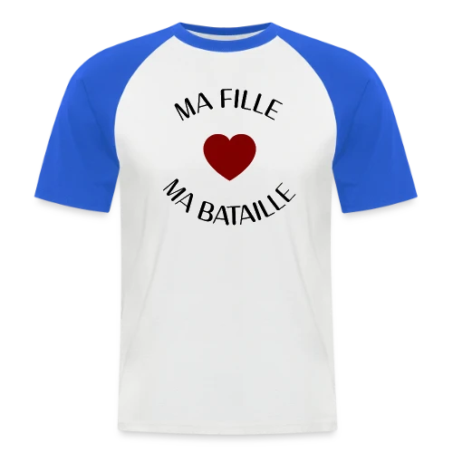 Ma fille, ma bataille : Mon Amour Éternel - T-shirt baseball manches courtes Homme