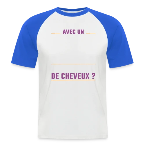 Avec un Corps Pareil, qui a Besoin de Cheveux ? - Humour Chauve - T-shirt baseball manches courtes Homme