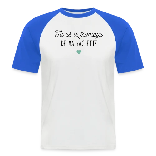 Tu es le Fromage de ma Raclette : Déclaration Gourmande - T-shirt baseball manches courtes Homme