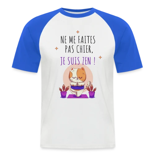 Je suis zen, ne me faites pas chier ! - T-shirt baseball manches courtes Homme