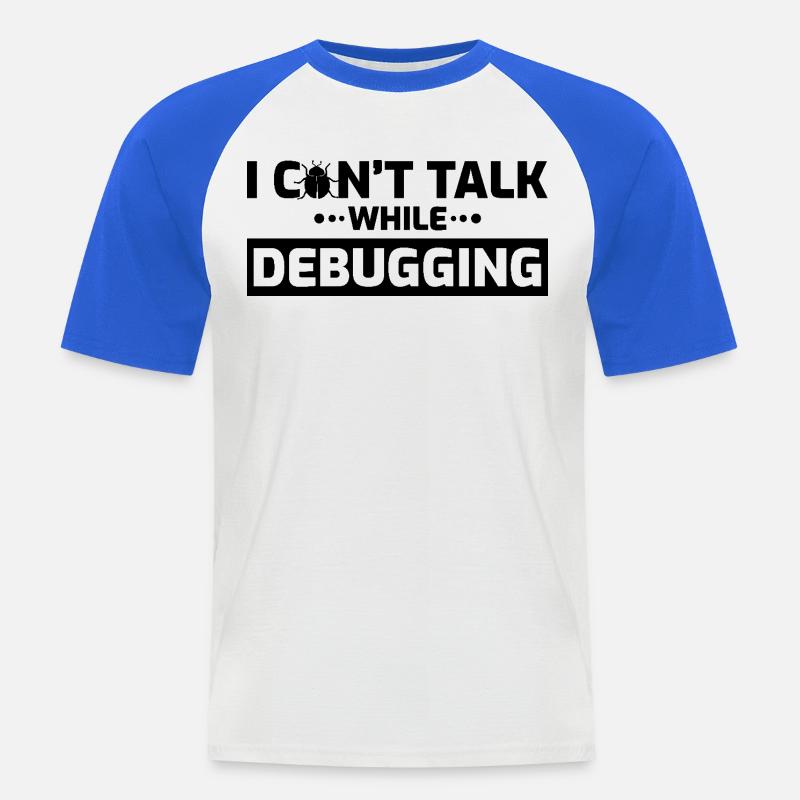 I can't speak while debugging - Men's Baseball T-Shirt - white/royal blue