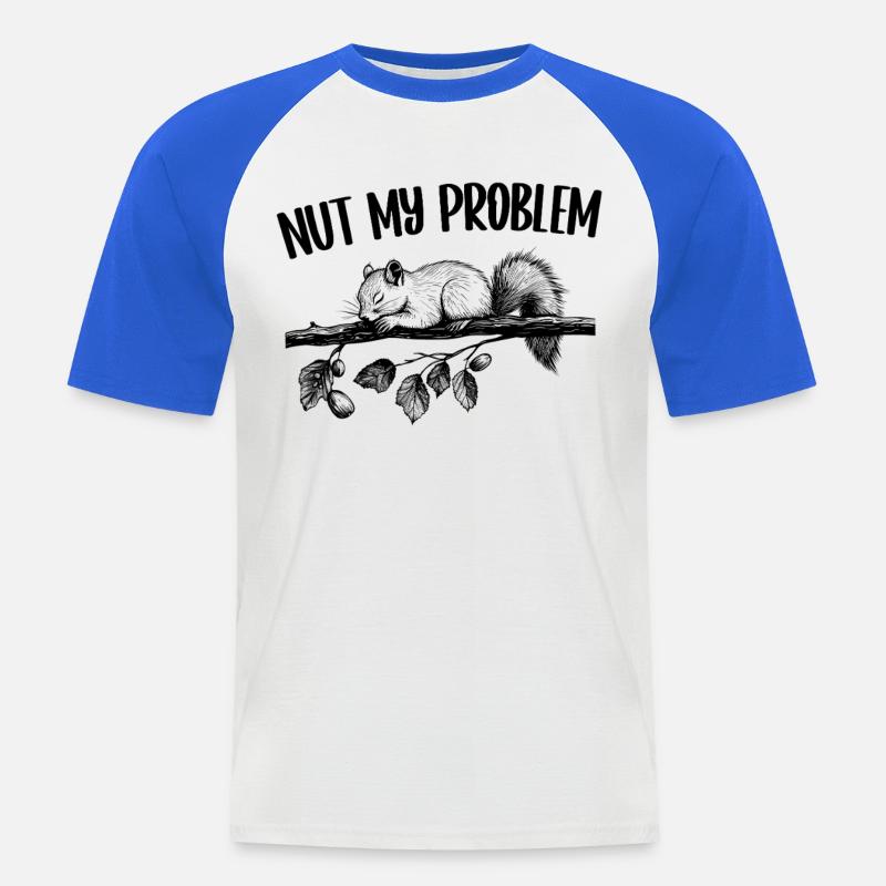 Nut My Problem Squirrel Cute Gift - Men's Baseball T-Shirt - white/royal blue