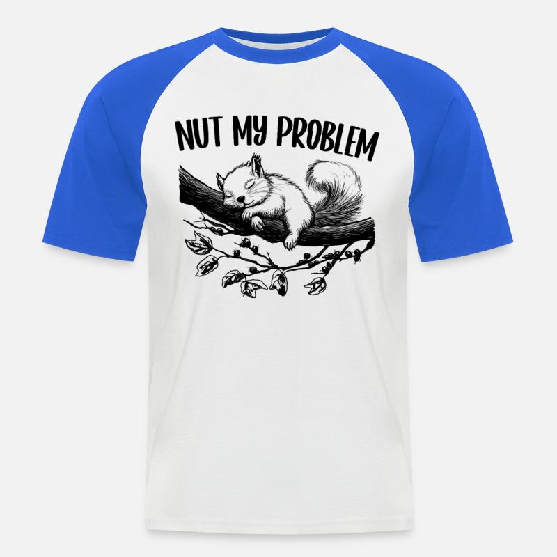 Nut My Problem Cute Squirrel Gift - Men's Baseball T-Shirt - white/royal blue