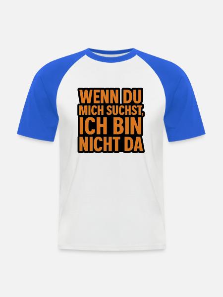 Wenn du mich suchst - Männer Baseball-T-Shirt - Weiß/Royalblau