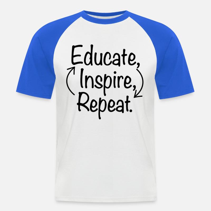 Educate Inspire Repeat Lehrer Lehrerin Spruch - Männer Baseball-T-Shirt - Weiß/Royalblau