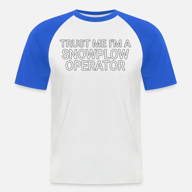 Snowplow Operator Trust Me Schneepflugfahrer - Männer Baseball-T-Shirt - Weiß/Royalblau