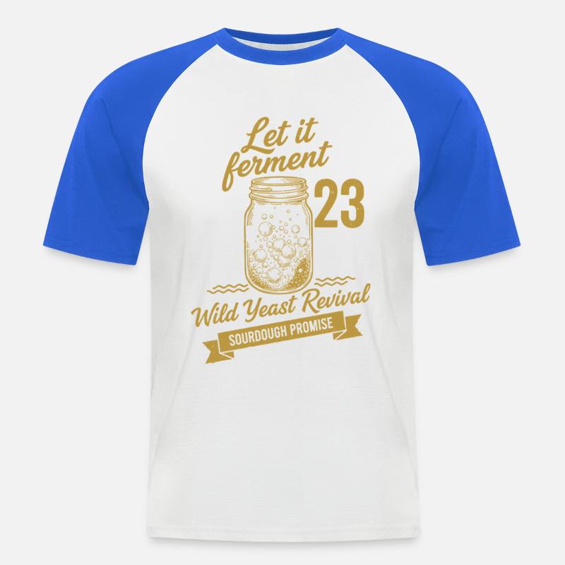 Sourdough Bread Baking Let It Ferment - Men's Baseball T-Shirt - white/royal blue