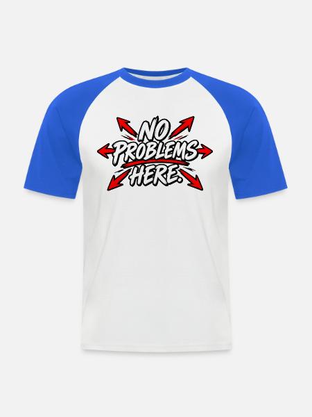 No Problems here. - Männer Baseball-T-Shirt - Weiß/Royalblau
