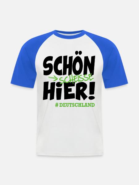Schön scheiße hier Deutschland Sprüche - Männer Baseball-T-Shirt - Weiß/Royalblau