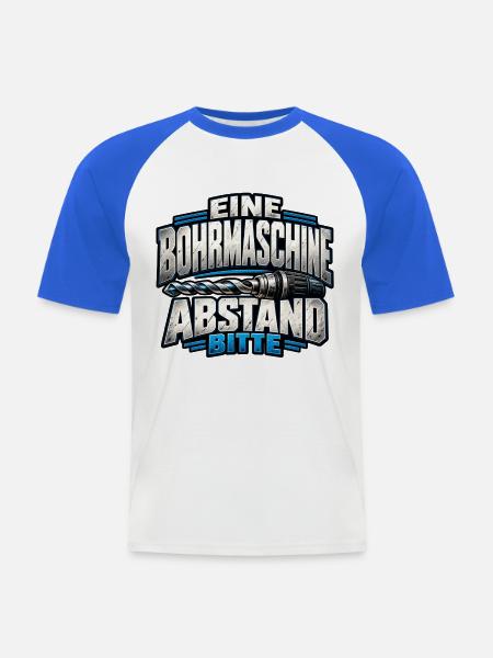 Eine Bohrmaschine – Abstand bitte - Männer Baseball-T-Shirt - Weiß/Royalblau