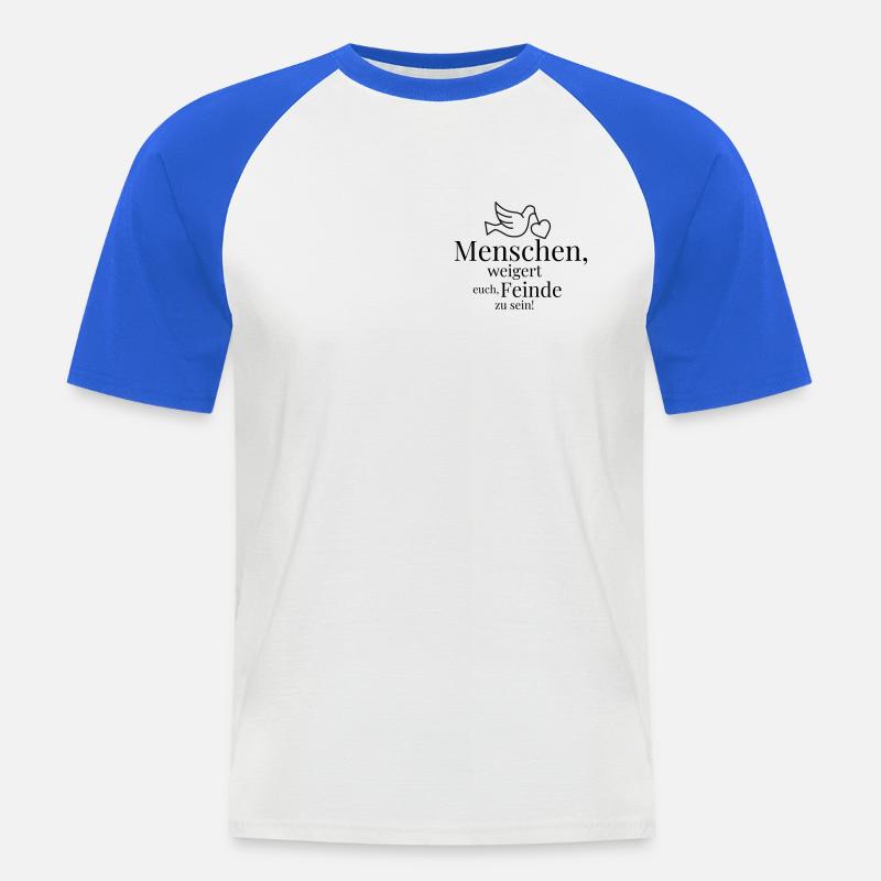 Menschen, weigert euch, Feinde zu sein! - Männer Baseball-T-Shirt - Weiß/Royalblau