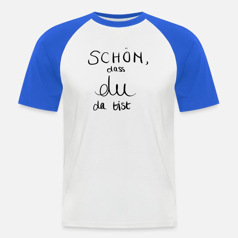 Schön, dass du da bist - Männer Baseball-T-Shirt - Weiß/Royalblau