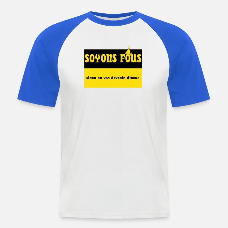 Lass uns verrückt sein - Männer Baseball-T-Shirt - Weiß/Royalblau