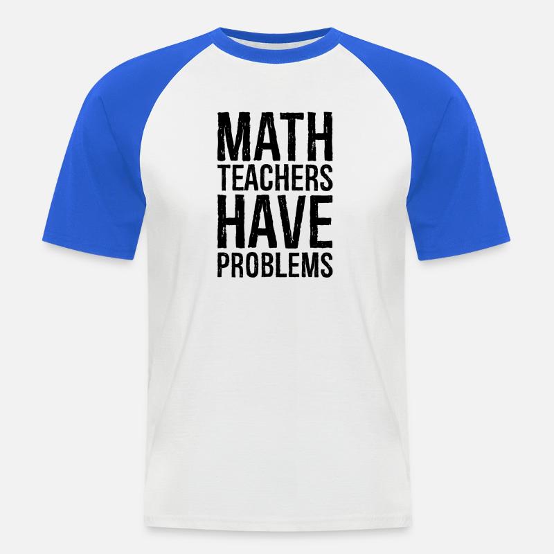 math teachers have problems - Männer Baseball-T-Shirt - Weiß/Royalblau