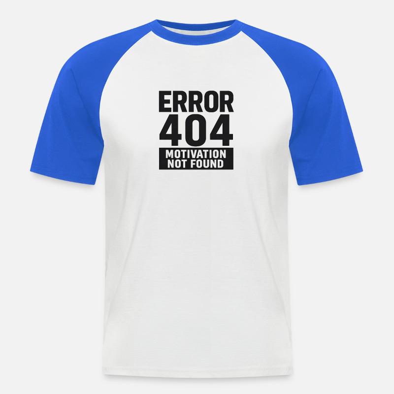 Error 404 – Motivation Not Found - Männer Baseball-T-Shirt - Weiß/Royalblau