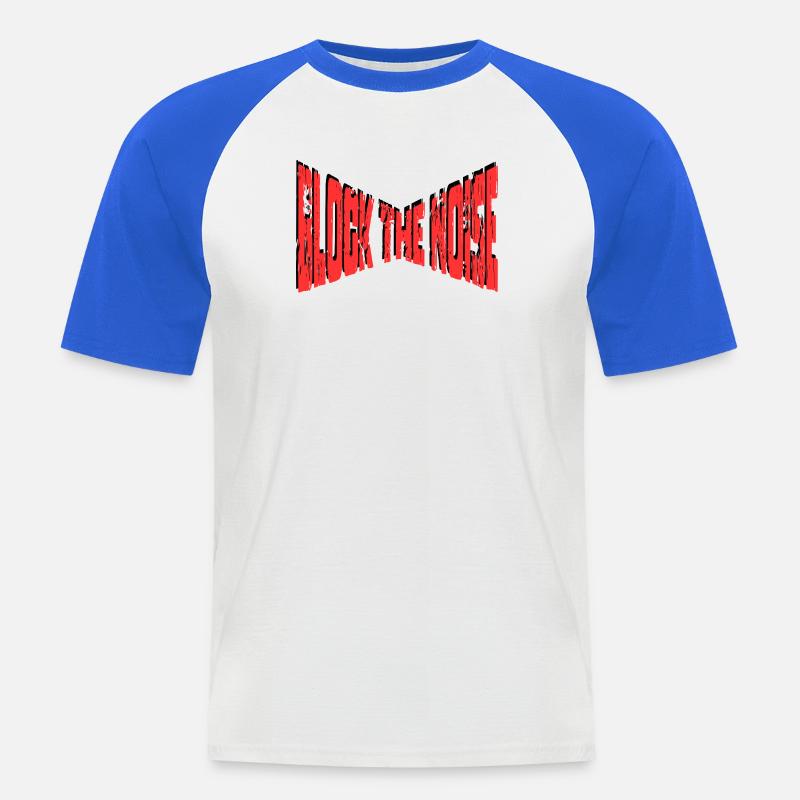 Block The Noise - Statement - Men's Baseball T-Shirt - white/royal blue
