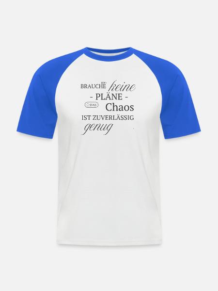 No plan, chaos is reliable enough - Men's Baseball T-Shirt - white/royal blue