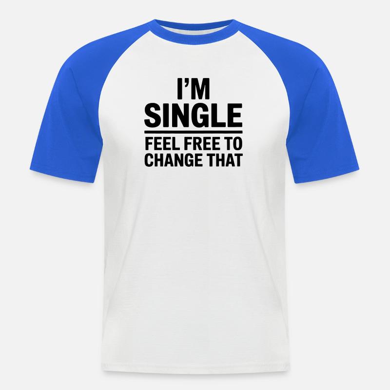 Single Sprüche Singles Lustiges Single Geschenk - Männer Baseball-T-Shirt - Weiß/Royalblau