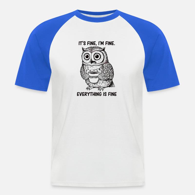 Its Fine Im Fine Kaffee Eule - Männer Baseball-T-Shirt - Weiß/Royalblau