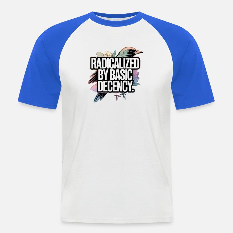 Radicalized by Basic Decency Statement - Männer Baseball-T-Shirt - Weiß/Royalblau