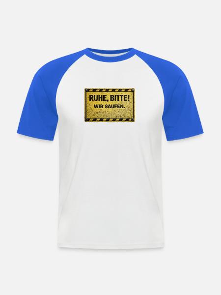 RUHE, BITTE! WIR SAUFEN. - Männer Baseball-T-Shirt - Weiß/Royalblau