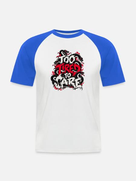 Too Fired to Care - Männer Baseball-T-Shirt - Weiß/Royalblau