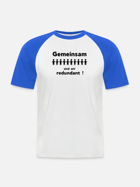 Gemeinsam sind wir redundant - Männer Baseball-T-Shirt - Weiß/Royalblau