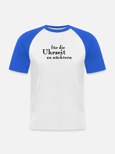 für die Uhrzeit zu nüchtern - Männer Baseball-T-Shirt - Weiß/Royalblau