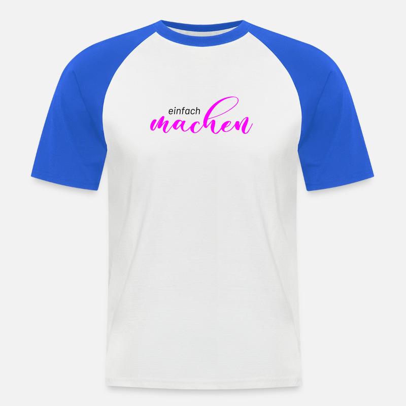 Spruch: einfach machen - Männer Baseball-T-Shirt - Weiß/Royalblau
