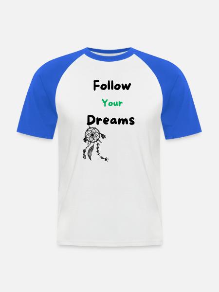 Follow your Dreams - Männer Baseball-T-Shirt - Weiß/Royalblau