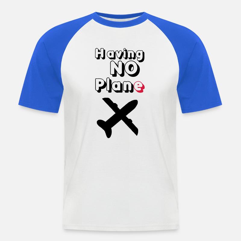 Having no Plane Geschenk - Männer Baseball-T-Shirt - Weiß/Royalblau