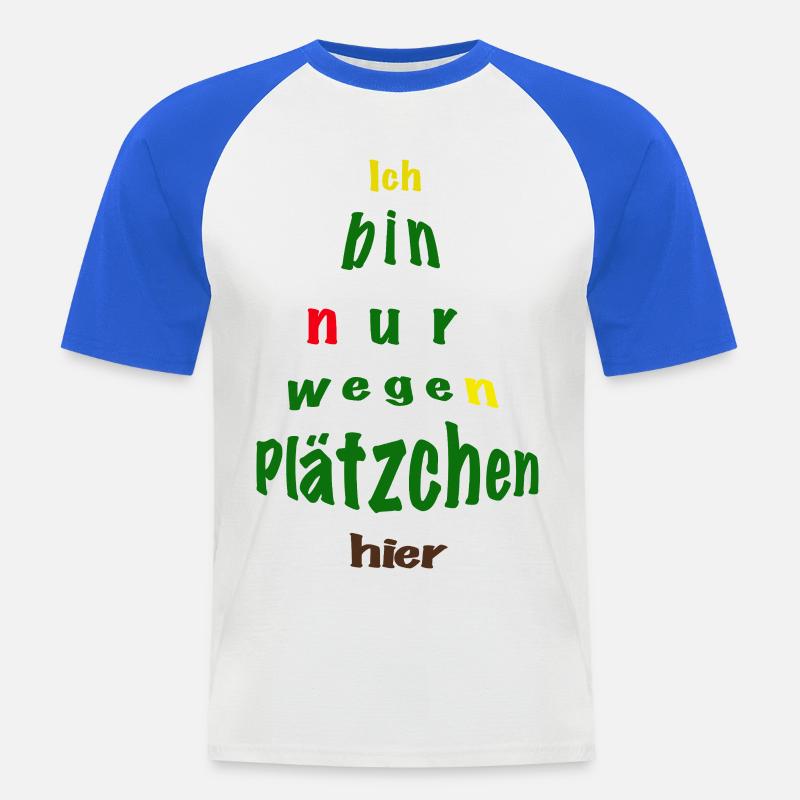 Ich bin nur wegen Plätzchen hier - Männer Baseball-T-Shirt - Weiß/Royalblau