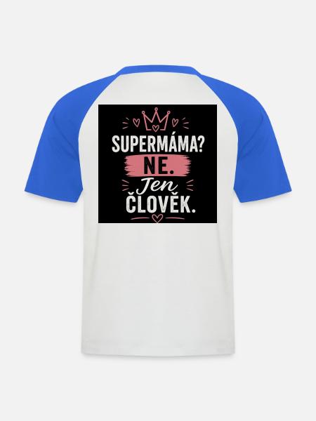 Supermama? Nein. Nur Mensch. - Männer Baseball-T-Shirt - Weiß/Royalblau