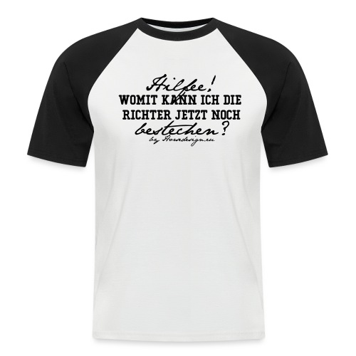Hilfee! Richter bestechen - Männer Baseball-T-Shirt