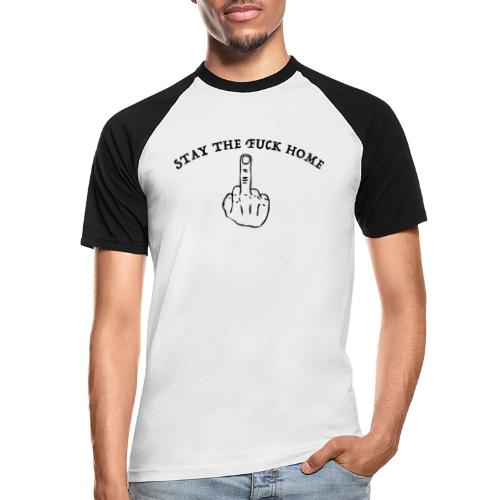 stay the fuck home - middlefinger - Männer Baseball-T-Shirt