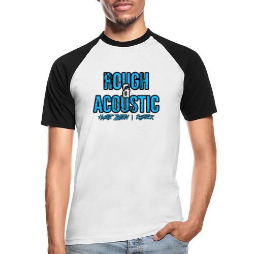 Rough & Acoustic Logo - Männer Baseball-T-Shirt