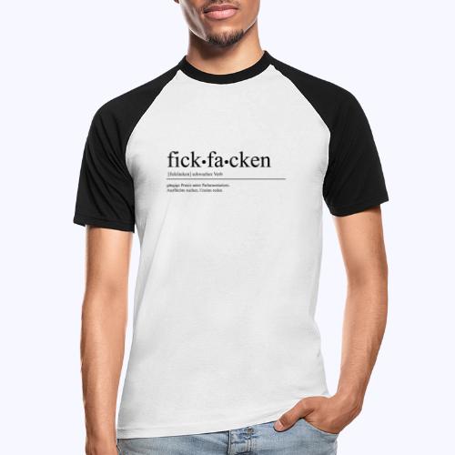fickfacken - Männer Baseball-T-Shirt
