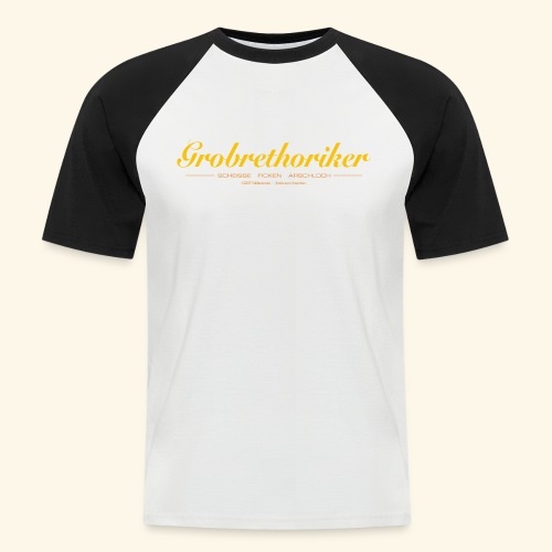 Grobrethoriker - Männer Baseball-T-Shirt