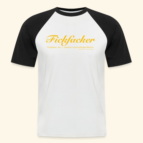 Fickfacker - Männer Baseball-T-Shirt