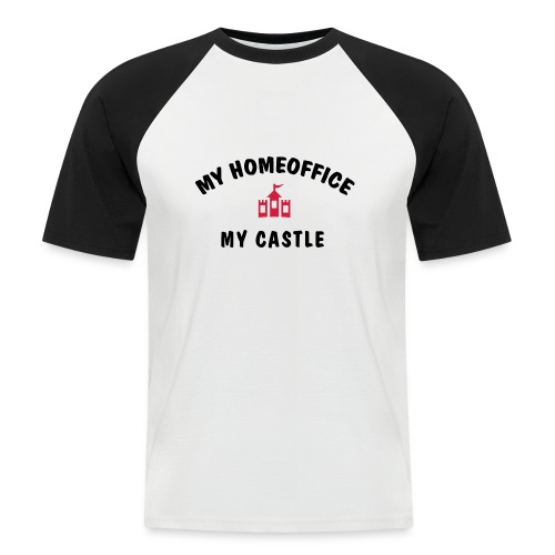 MY HOMEOFFICE MY CASTLE - Männer Baseball-T-Shirt
