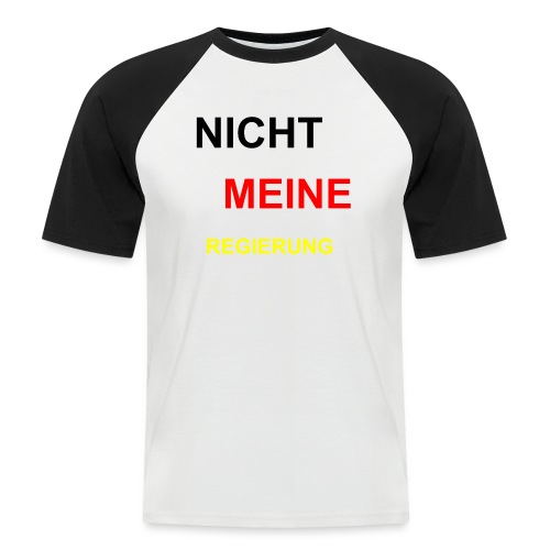 NICHT MEINE REGIERUNG - Männer Baseball-T-Shirt