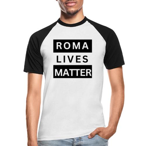 Roma Lives Matter - Männer Baseball-T-Shirt