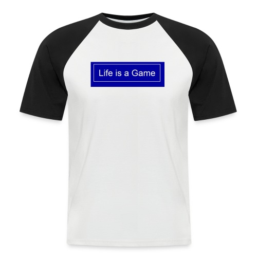 Life is a Game - Männer Baseball-T-Shirt
