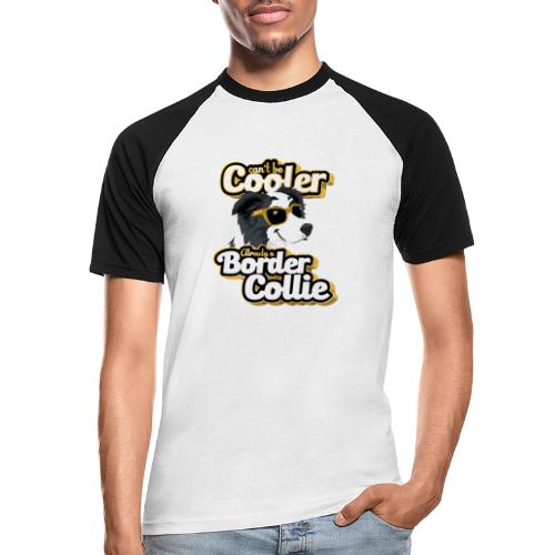 Can not be Cooler - Border Collie Black - Men's Baseball T-Shirt