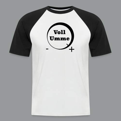 Voll Umme - Männer Baseball-T-Shirt